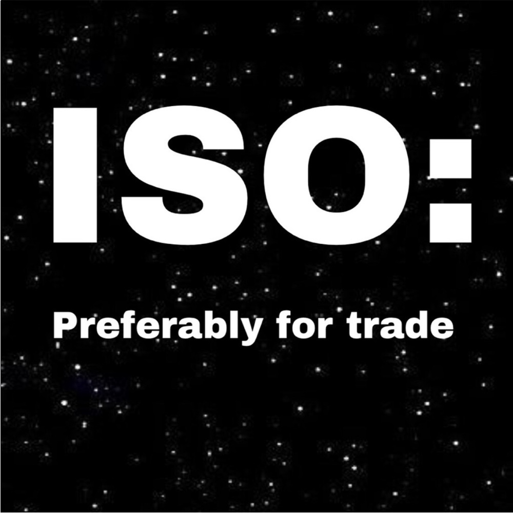 These are my ISO for trades!